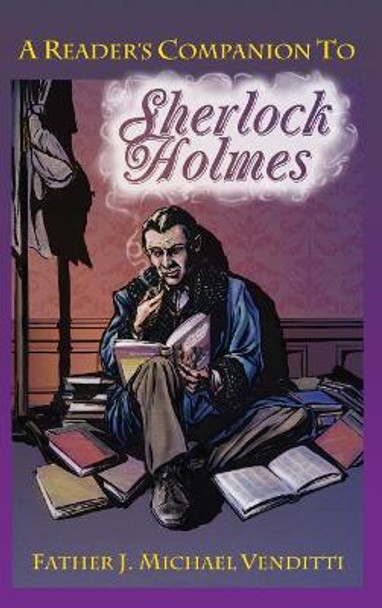 A Reader's Companion to Sherlock Holmes by J Michael Venditti 9781480936164