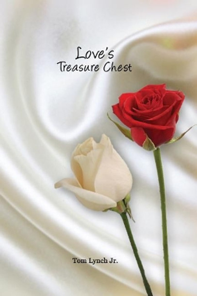 Love's Treasure Chest by Tom Lynch Jr 9781480973350