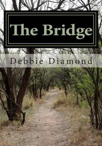 The Bridge by Debbie Diamond 9781484130025