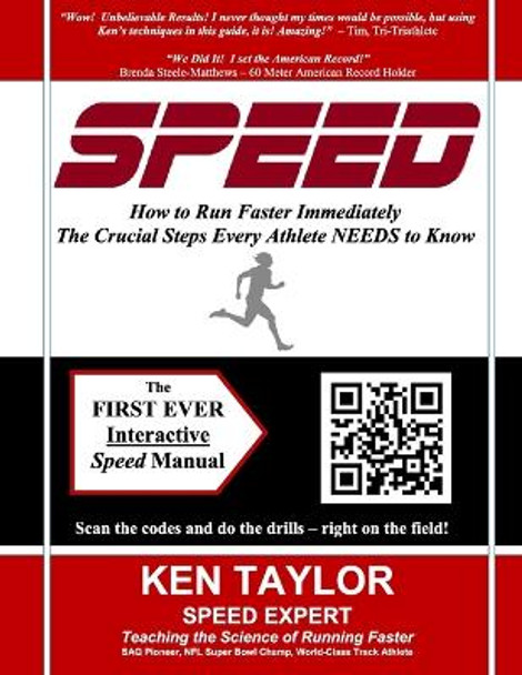 SPEED - How to Run Faster Immediately: The Crucial Steps Every Athlete NEEDS to Know by Kenneth D Taylor 9781466360846