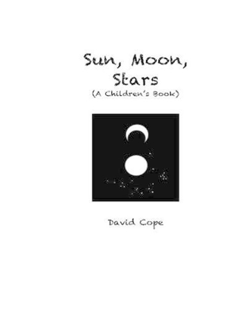 Sun, Moon, Stars by David Cope 9781482312515