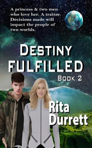 Destiny Fulfilled: Book II by Rita Durrett 9781500576356