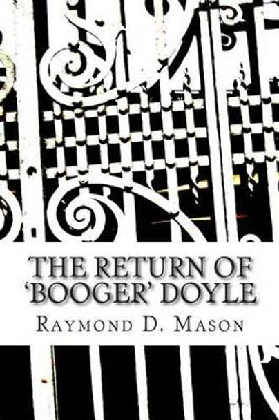 The Return of 'Booger' Doyle by Raymond D Mason 9781482746884