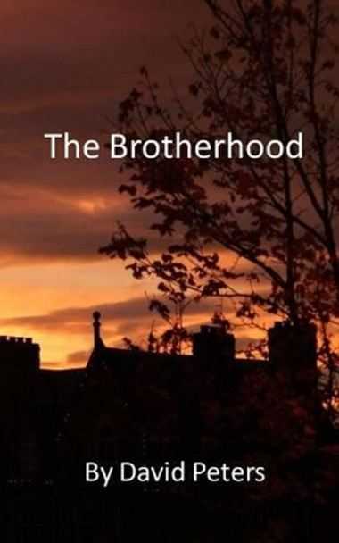 The Brotherhood by David Peters 9781492977742