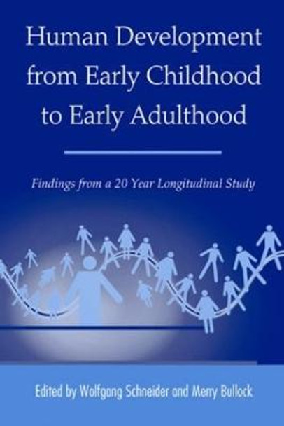 Human Development from Early Childhood to Early Adulthood: Findings from a 20 Year Longitudinal Study by Wolfgang Schneider