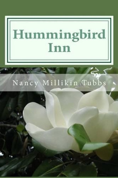 Hummingbird Inn by Nancy Millikin Tubbs 9781479379767