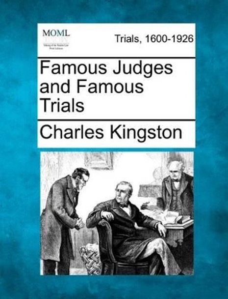 Famous Judges and Famous Trials by Charles Kingston 9781275115712