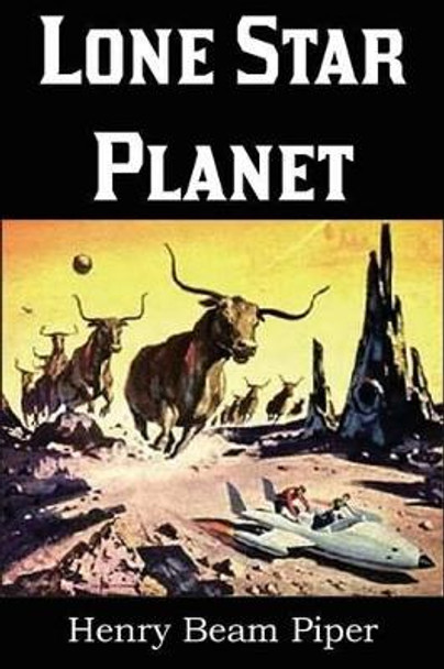 Lone Star Planet by Henry Beam Piper 9781483706344