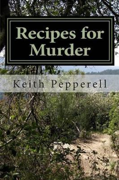 Recipes for Murder: A Davenport Dinwiddy Mystery by Keith C Pepperell 9781483977638