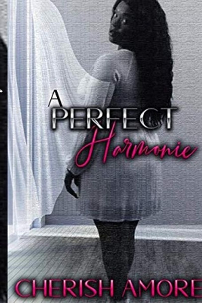 A Perfect Harmonie by Cherish Amore 9781494277611