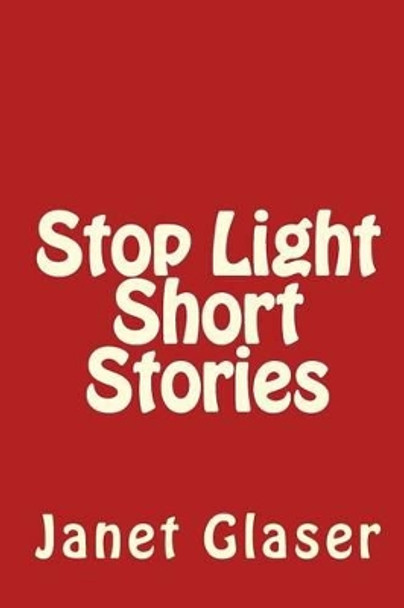 Stop Light Short Stories by Janet Glaser 9781442175174