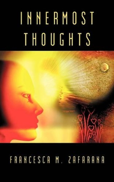 Innermost Thoughts by Francesca M Zafarana 9781450231602