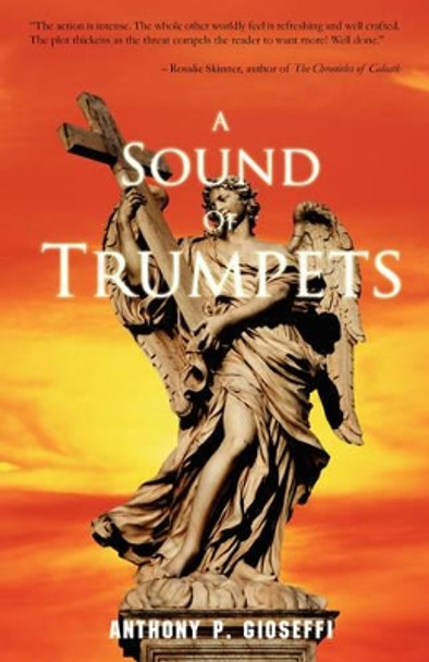 A Sound of Trumpets by Anthony P Gioseffi 9781440110559