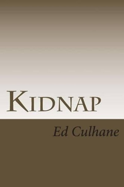 Kidnap by Ed Culhane 9781495293436