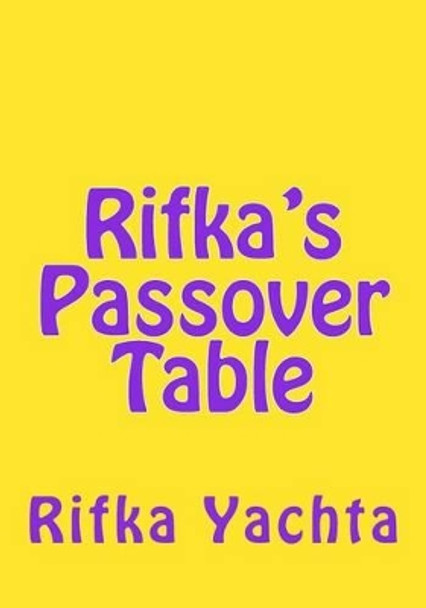 Rifka's Passover Table by Rifka Yachta 9781497511422