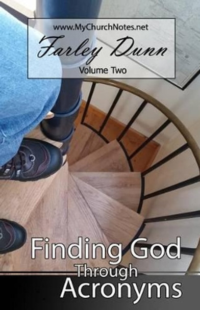 Finding God Through Acronyms Vol 2 by Farley Dunn 9781505323870
