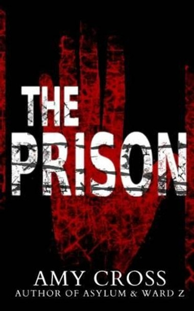 The Prison by Amy Cross 9781505513745