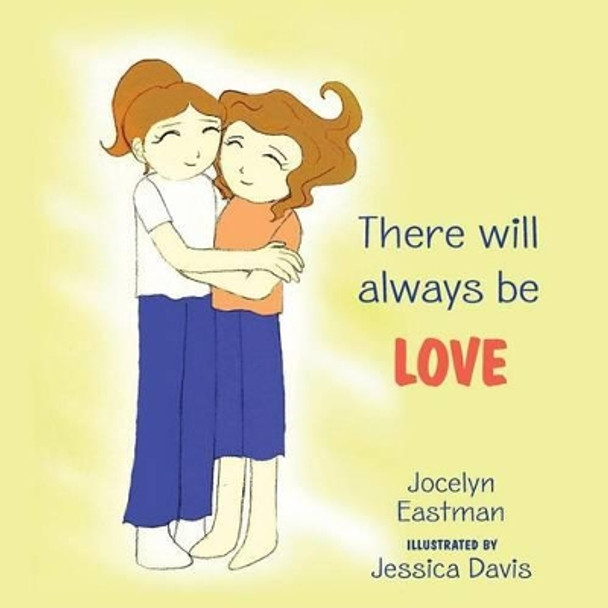 There Will Always Be Love by Jessica Davis 9781515331650
