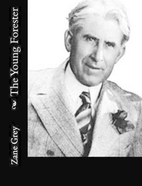 The Young Forester by Zane Grey 9781515332657