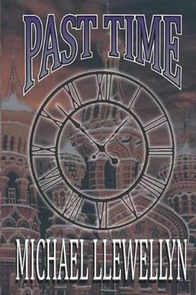 Past Time by Michael Llewellyn 9781515296829