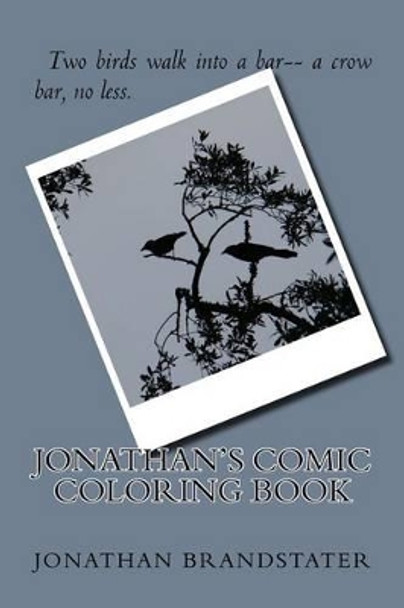 Jonathan's Comic Coloring Book by Jonathan Jay Brandstater 9781516824380