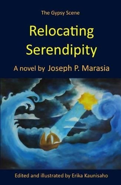 Relocating Serendipity by Erika Kaunisaho 9781514156841