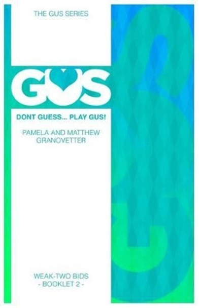 Gus Weak-Two Bids by Pamela Granovetter 9781480044616