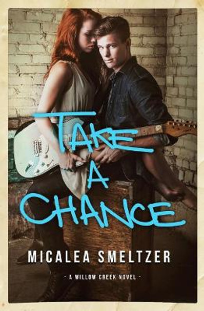 Take a Chance by Micalea Smeltzer 9781516990740