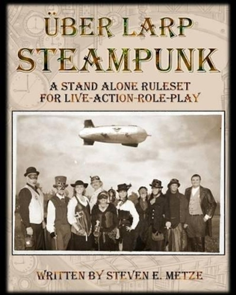 Uber LARP: Steampunk by Steven E Metze 9781480104884