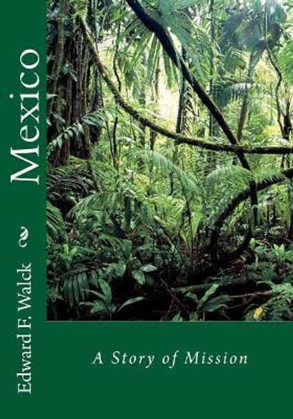 Mexico: A Story of Mission by Thomas P Fenton 9781456348182