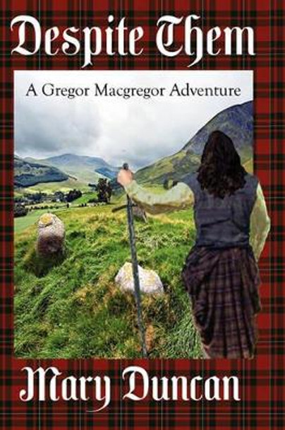 Despite Them: A Gregor Macgregor Adventure by Mary Duncan 9781456352257