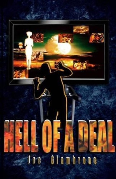 Hell of a Deal: A Supernatural Satire by Joe Giambrone 9781456486723