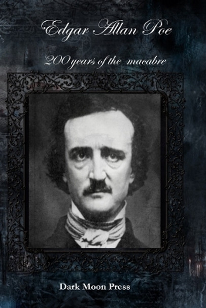 Edgar Allan Poe: 200 years of the macabre by Edgar Allan Poe 9781460970058