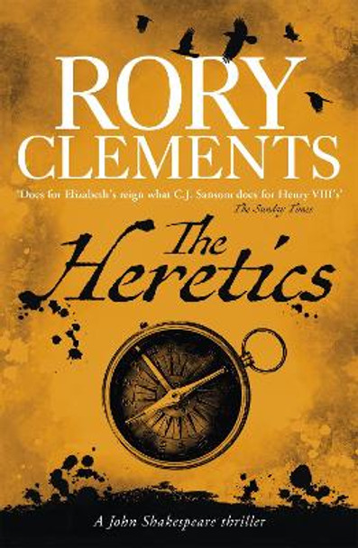 The Heretics: John Shakespeare 5 by Rory Clements