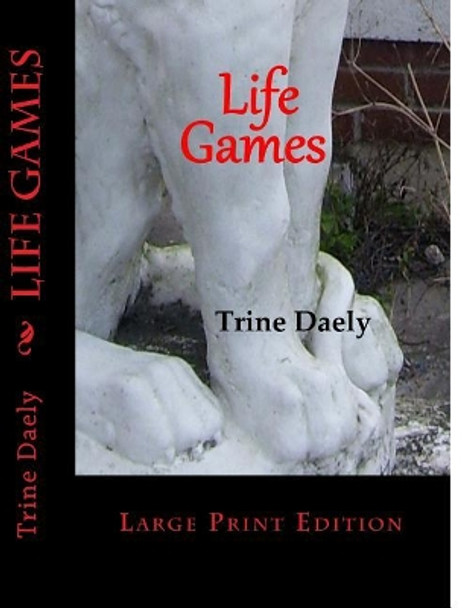 Life Games: Large Print Edition by Trine Daely 9781463516918