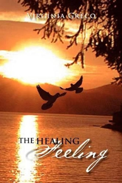 The Healing Feeling by Virginia Greco 9781465336736