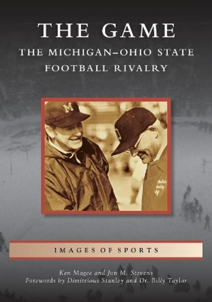 The Game: The Michigan-Ohio State Football Rivalry by Ken Magee 9781467114585