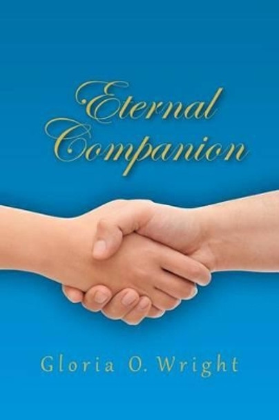 Eternal Companion by Gloria O Wright 9781467912730