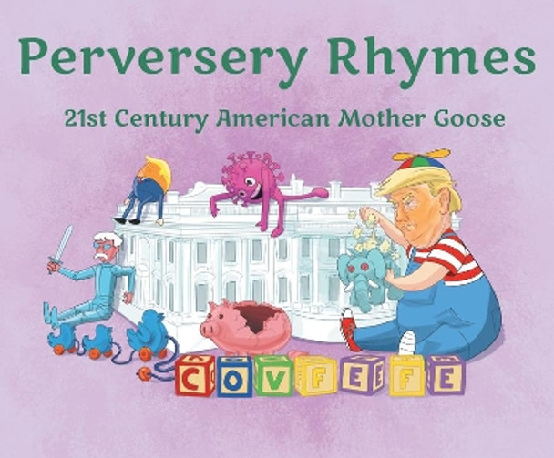Perversery Rhymes: 21st Century American Mother Goose by Hoby Gilman 9781480896574