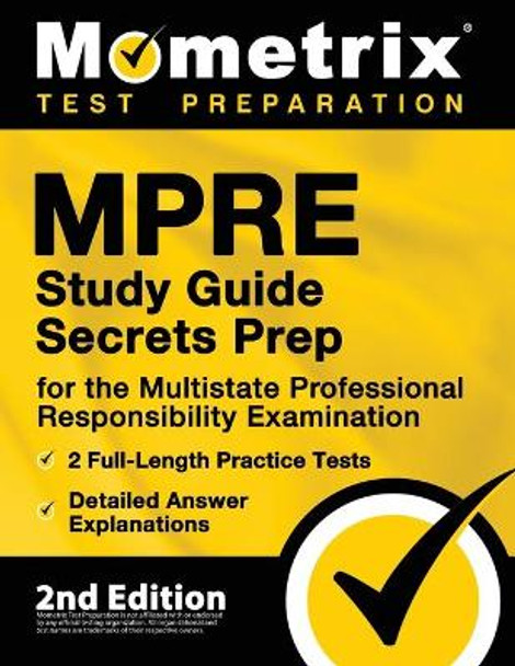 MPRE Study Guide Secrets Prep for the Multistate Professional Responsibility Examination, 2 Full-Length Practice Tests, Detailed Answer Explanations: [2nd Edition] by Matthew Bowling 9781516718078