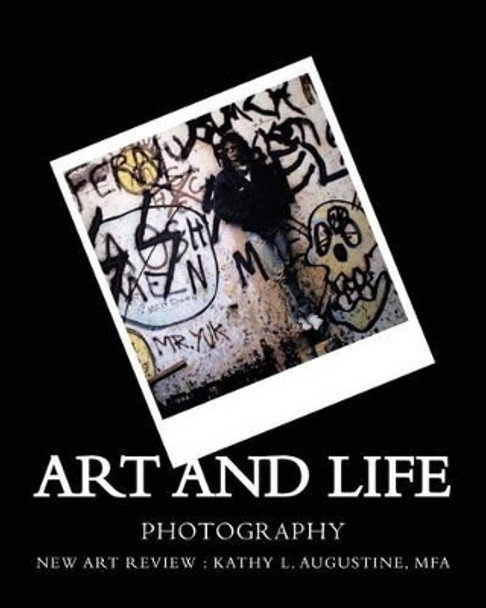 Art and Life: Photography by New Art Review 9781470015039
