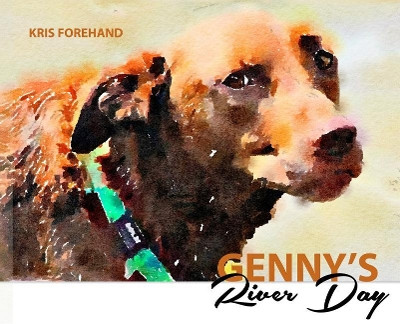 Genny's River Day by Kris Forehand 9781480957077