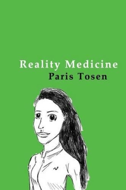 Reality Medicine by Paris Tosen 9781468039481