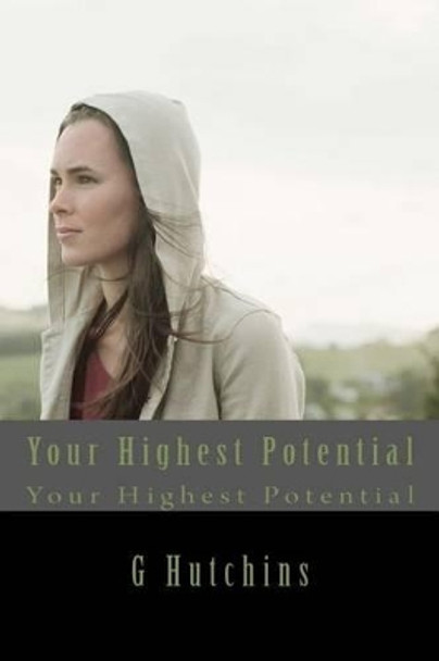 Your Highest Potential by G M Hutchins 9781468086935