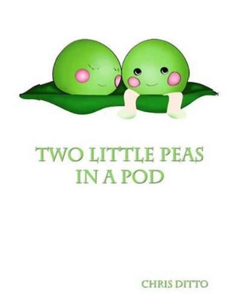 Two Little Peas in a Pod by Sirk Siwel 9781469910567