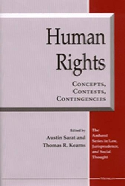 Human Rights: Concepts, Contests, Contingencies by Austin Sarat 9780472089031