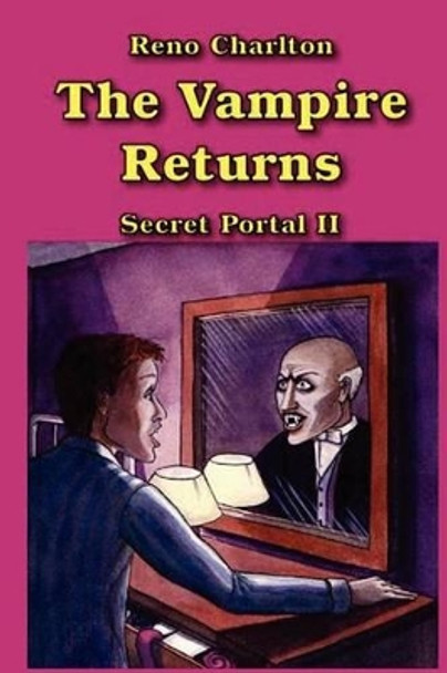 Secret Portal II: The Vampire Returns by Reno Charlton 9781470054151