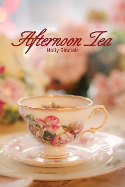 Afternoon Tea by Holly Sinclair 9781470112882