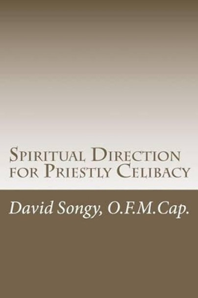 Spiritual Direction for Priestly Celibacy by David Songy 9781470172015