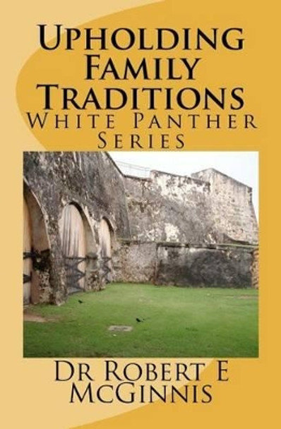 Upholding Family Traditions by Robert E McGinnis 9781475192513